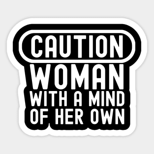 Caution: Woman with a Mind of Her Own Sticker